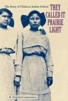 They Called It Prairie Light - Lomawaima, K. Tsianina