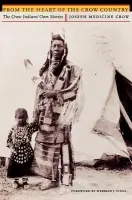 From the Heart of the Crow Country - Medicine Crow, Joseph