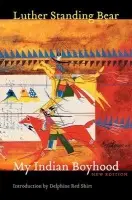 My Indian Boyhood - Standing Bear, Luther