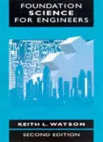 Foundation Science for Engineers - Watson, Keith L.
