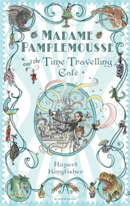 Madame Pamplemousse and the Time-Travelling Cafe - Kingfisher, Rupert