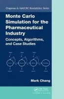 Monte Carlo Simulation for the Pharmaceutical Industry - Chang, Mark