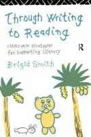 Through Writing to Reading - Smith, Brigid