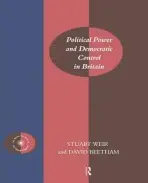 Political Power and Democratic Control in Britain - Beetham, David a Weir, Stuart