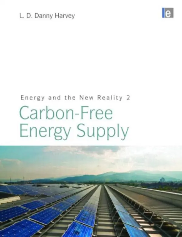 Energy and the New Reality 2 - Harvey, L. D. Danny
