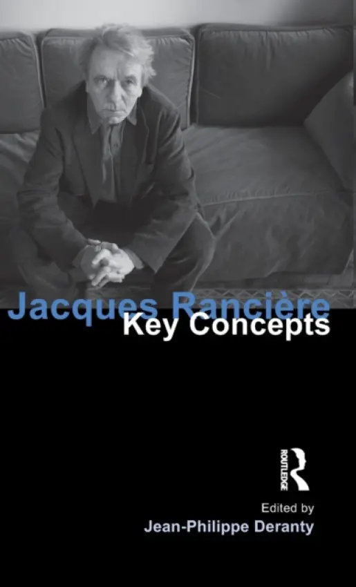 Jacques Ranciere - Deranty, Jean-Philippe