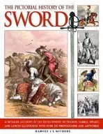Pictorial History of the Sword - Withers, Harvey J S