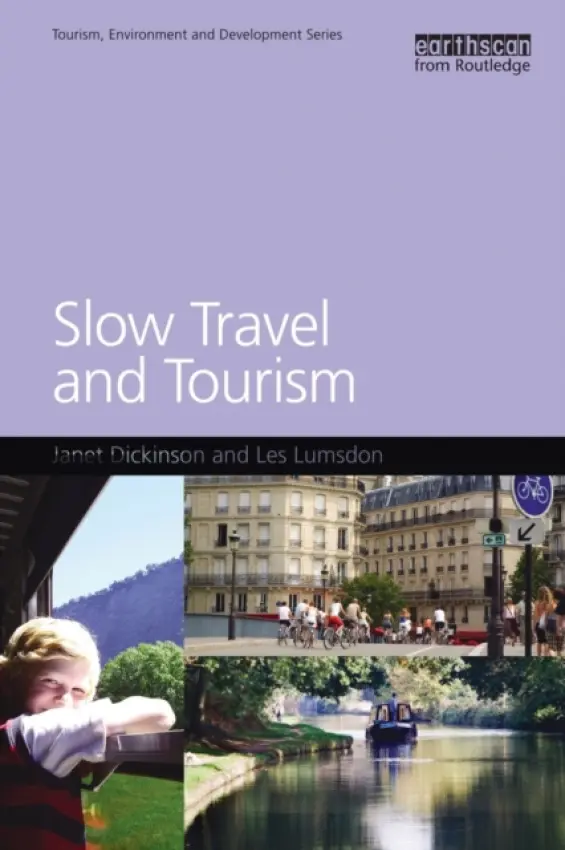 Slow Travel and Tourism - Dickinson, Janet a Lumsdon, Les
