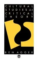 Cultural Studies As Critical Theory - Agger, Ben