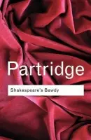Shakespeare's Bawdy - Partridge, Eric