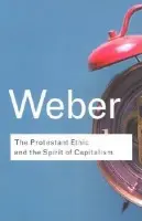 Protestant Ethic and the Spirit of Capitalism - Weber, Max