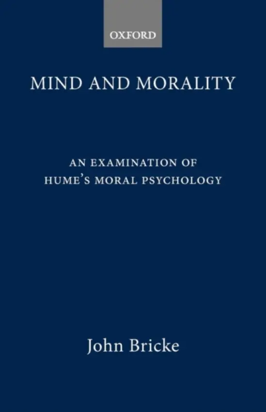 Mind and Morality - Bricke, John (Professor of Philosophy, Professor of Philosophy, University of Kansas)