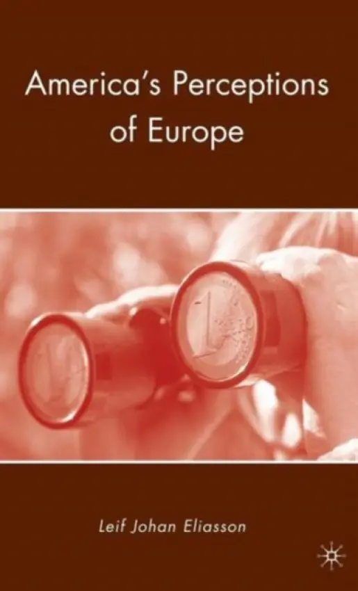 America's Perceptions of Europe - Eliasson, L.
