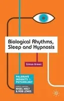 Biological Rhythms, Sleep and Hypnosis - Green, Simon (Birkbeck College - University of London, London)