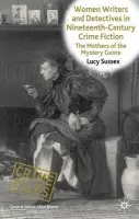 Women Writers and Detectives in Nineteenth-Century Crime Fiction - Sussex, L.