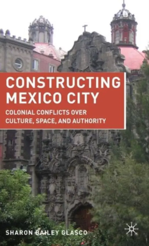 Constructing Mexico City - Glasco, S.