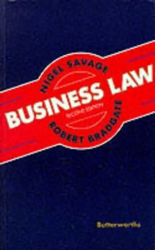 Savage and Bradgate: Business Law - Savage, Nigel (Professor and Head of Nottingham Law School a  Managing Director, Nottingham Law School Ltd.) a Bradgate, Robert