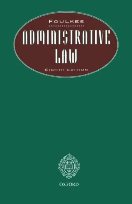 Administrative Law - Foulkes, David (Formerly Professor of Law, University of Wales, Cardiff)