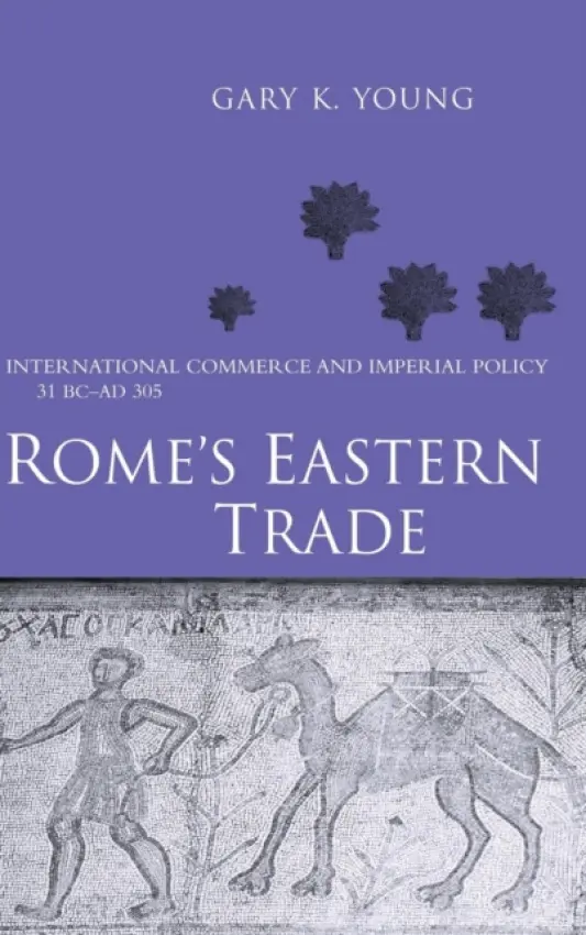 Rome's Eastern Trade - Young, Gary K