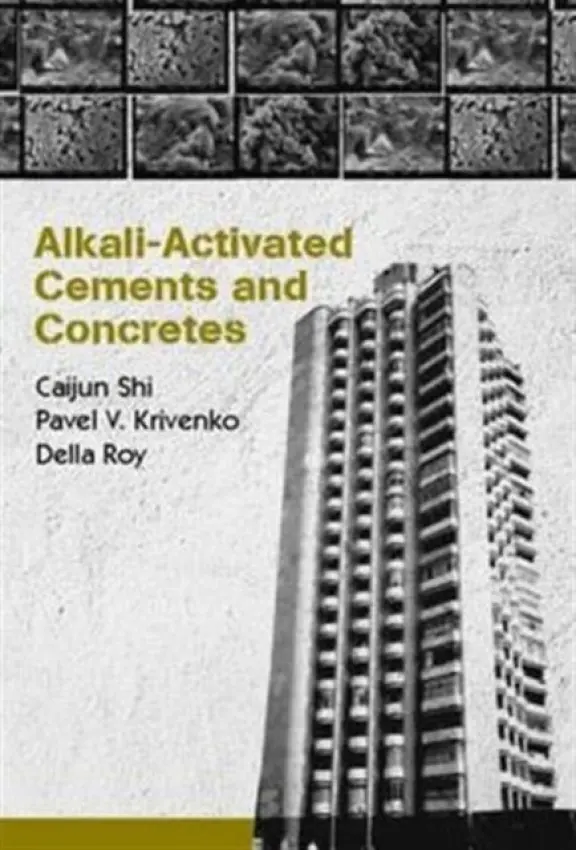 Alkali-Activated Cements and Concretes - Shi, Caijun a Roy, Della a Krivenko, Pavel
