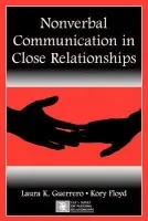 Nonverbal Communication in Close Relationships - Guerrero, Laura K. a Floyd, Kory