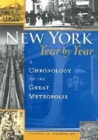 New York, Year by Year - Kroessler, Jeffrey A.
