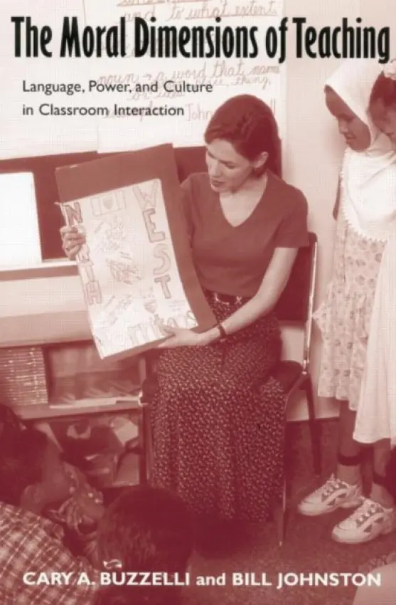 Moral Dimensions of Teaching - Buzzelli, Cary a Johnston, Bill