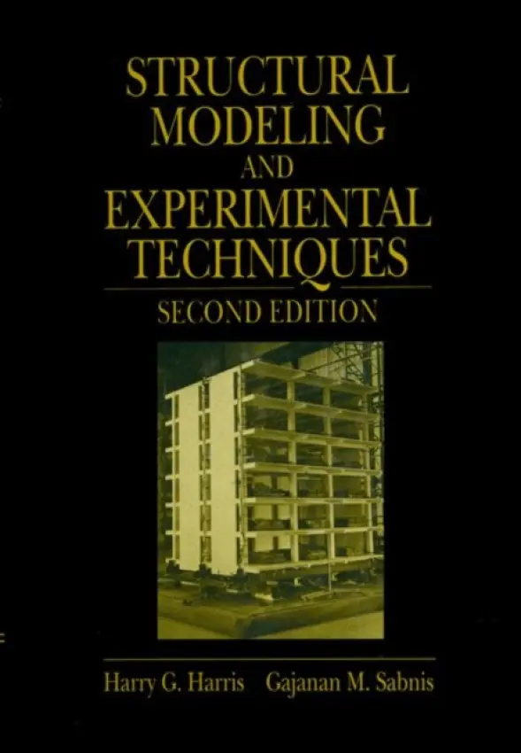 Structural Modeling and Experimental Techniques - Harris, Harry G. (Drexel University, Philadelphia, Pennsylvania, USA) a Sabnis, Gajanan (Howard University, Washington, District of Columbia, USA)