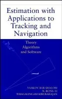Estimation with Applications to Tracking and Navigation - Bar-Shalom, Yaakov (University of Connecticut, Storrs, CT) a Li, X. Rong (University of New Orleans, LA) a Kirubarajan, Thiagalingam (University of Connecticut, Storrs, CT)
