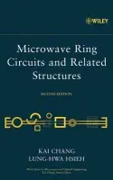 Microwave Ring Circuits and Related Structures - Chang, Kai ( Texas A a M University, College Station, Texas, USA) a Hsieh, Lung-Hwa (Texas A a M University, College Station, Texas, USA)