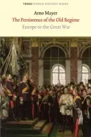 Persistence of the Old Regime - Mayer, Arno