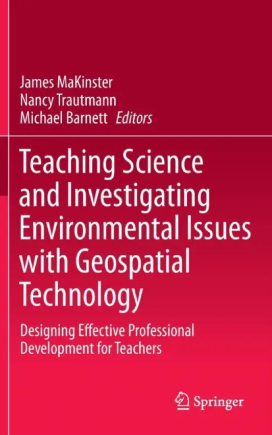 Teaching Science and Investigating Environmental Issues with Geospatial Technology