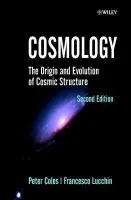Cosmology - Coles, Prof Peter (University of Nottingham, UK) a Lucchin, Francesco (University of Padova, Italy)