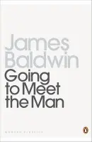 Going To Meet The Man (The Rockpile; The Outing; The Man Child; Previous Condition; Sonny's Blues) - James Baldwin