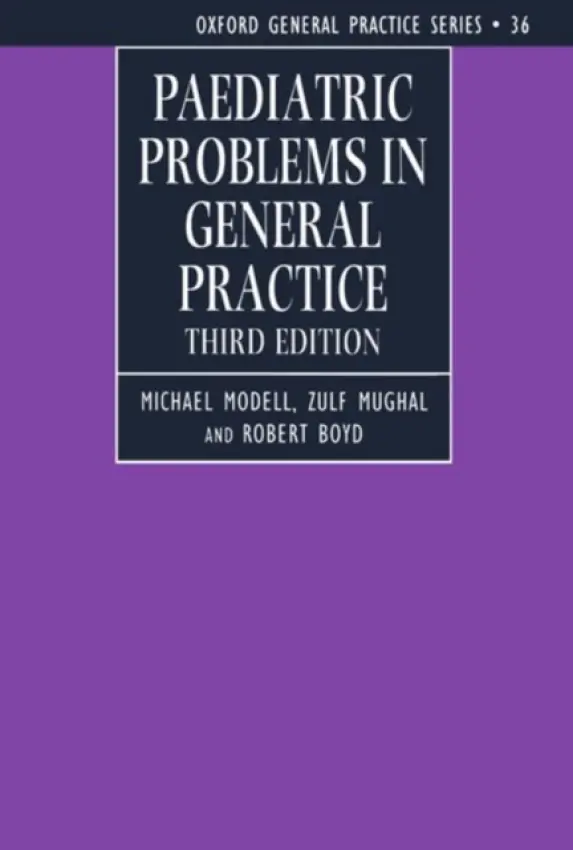 Paediatric Problems in General Practice - Modell, Michael (Administrative Director, Department of Primary Health Care, Administrative Director, Department of Primary Health Care, University College London Medical School, London) a Mughal, Zulf (Consultant Paediatrician, Consultant Paediatrician, Sa