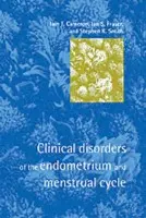 Clinical Disorders of the Endometrium and Menstrual Cycle