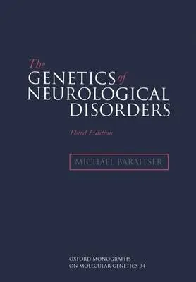 Genetics of Neurological Disorders - Baraitser, Michael (Institute of Child Health, Institute of Child Health, Great Ormond Street Hospital for Children NHS Trust, London)