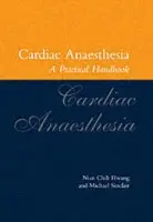 Cardiac Anaesthesia - Hwang, Nian Chih (Senior Registrar, Department of Anaesthesia, Senior Registrar, Department of Anaesthesia, Singapore General Hospital, Singapore) a Sinclair, Michael (Consultant Anaesthetist, Nuffield Department of Anaesthesia, Consultant Anaesthetist, Nuf