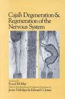 Cajal's Degeneration and Regeneration of the Nervous System - Ramon, Y Cajal Santiago