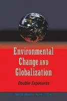 Environmental Change and Globalization - Leichenko, Robin (Assistant Professor of Geography, Assistant Professor of Geography, Rutgers University) a O'Brien, Karen (Associate Professor of Human Geography, Associate Professor of Human Geography, University of Oslo)