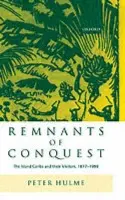 Remnants of Conquest - Hulme, Peter (Professor of Literature, Professor of Literature, University of Essex)