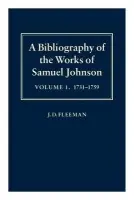 Bibliography of the Works of Samuel Johnson: Volume I: 1731-1759 - Fleeman, J. D. (late Fellow, late Fellow, Pembroke College, Oxford)