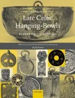Corpus of Late Celtic Hanging-Bowls - Bruce-Mitford, Rupert (, late Keeper of Medieval and Later Antiquities in the British Museum) a Raven, Sheila (, Archaeology Assistant and Post-Excavation Manager in the Department for Continuing Education at the University of Oxford)