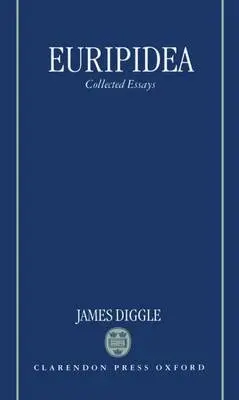 Euripidea - Diggle, James (Professor of Classics, Professor of Classics, University of Cambridge)