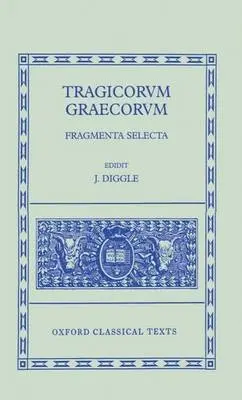Tragicorum Graecorum Fragmenta Selecta