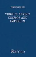 Virgil's Aeneid: Cosmos and Imperium - Hardie, Philip R. (Professor of Latin, Professor of Latin, Corpus Christi College, Oxford)