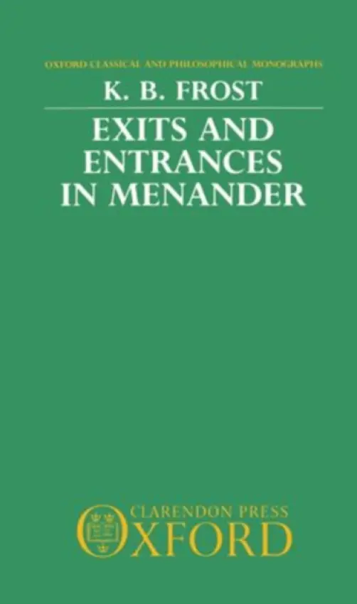 Exits and Entrances in Menander - Frost, K. B.