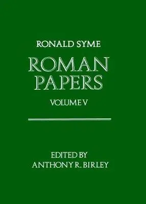 Roman Papers: Volume V - Syme, Ronald