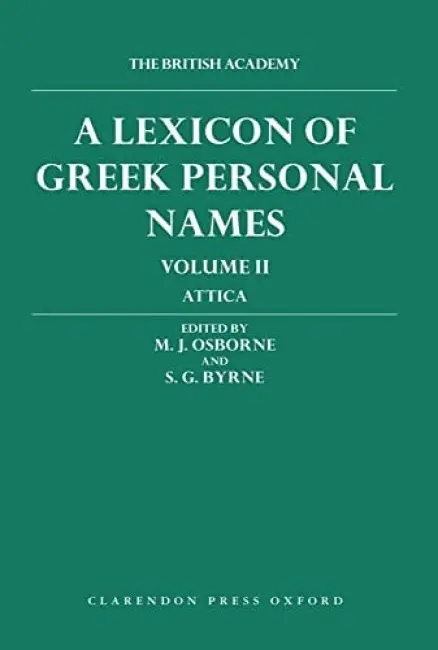 Lexicon of Greek Personal Names: Volume II: Attica