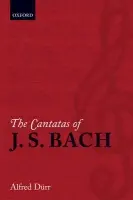Cantatas of J. S. Bach - Durr, Alfred (, Honorary doctorates from Baldwin-Wallace College Ohio and Oxford University)